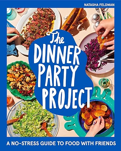 "The Dinner Party Project: A No-Stress Guide to Food with Friends" Book, Hardcover